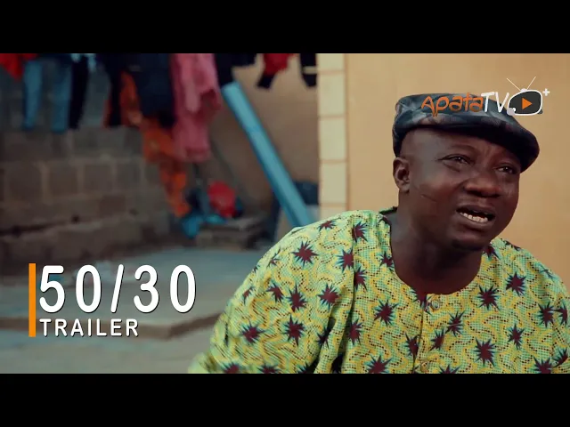 download - 50/30 Yoruba Movie 2021 Showing Tomorrow On ApataTV+