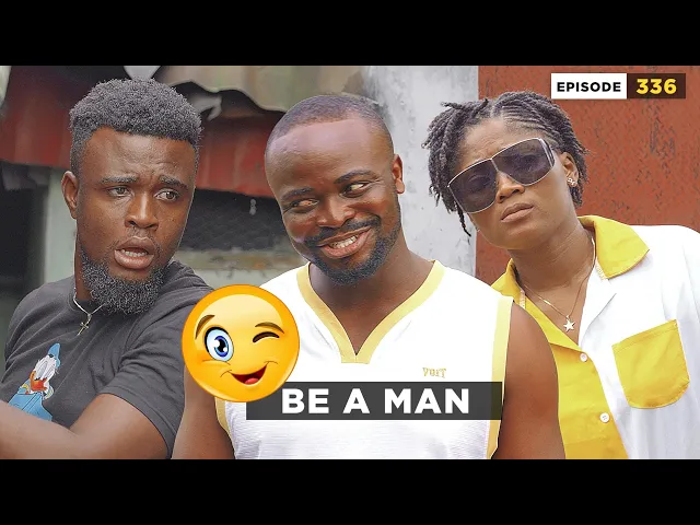 download - COMEDY: Be A Man - Episode 336 (Mark Angel Comedy)