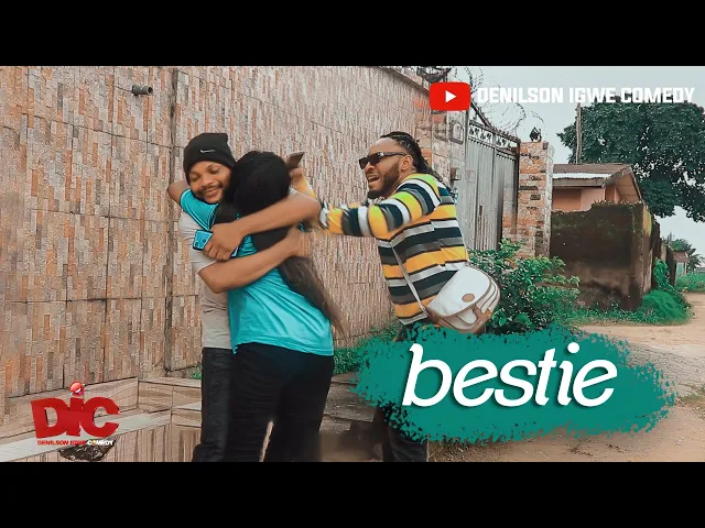download - COMEDY: Bestie - Denilson Igwe Comedy