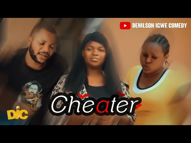 download - COMEDY: Cheater - Denilson Igwe Comedy
