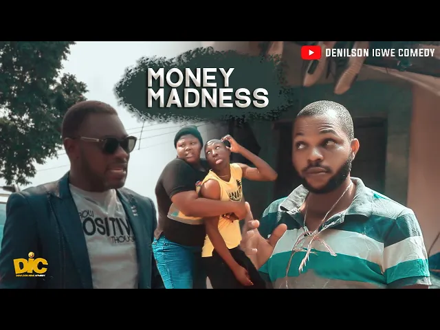 download - COMEDY: Money madness - Denilson Igwe Comedy