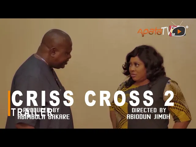 download - Criss Cross 2 Yoruba Movie 2021 Showing This Sunday 5th Dec. On ApataTV+