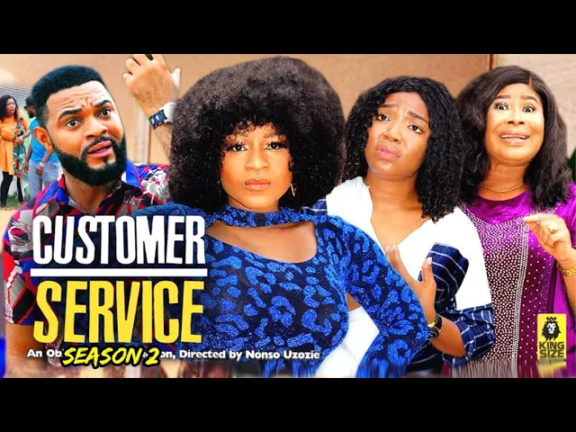 download - CUSTOMER SERVICE SEASON 2 (Trending Hit Movie Full HD)Destiny Etiko 2021 Latest Nigerian  Movie