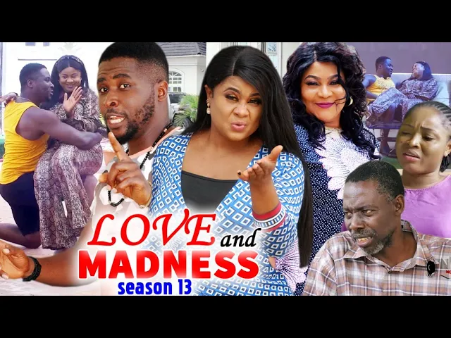 download - LOVE & MADNESS SEASON 13- (Trending New Movie Full HD)2021 Latest Movie Nollywood Movie