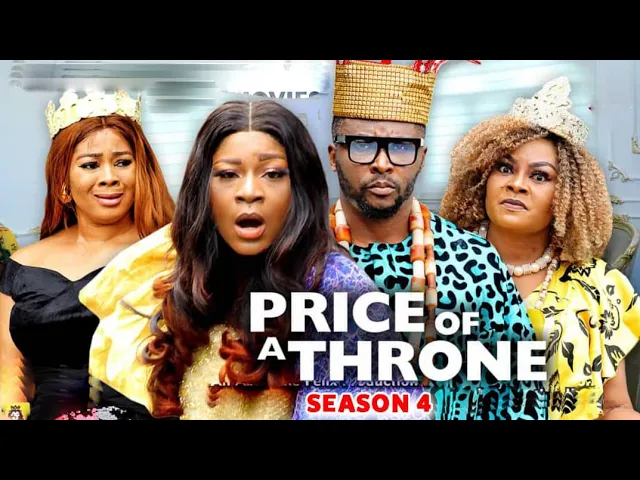 download - PRICE OF A THRONE SEASON 4 (Trending New Movie Full HD)Destiny Etiko 2021 Latest Nigerian Movie