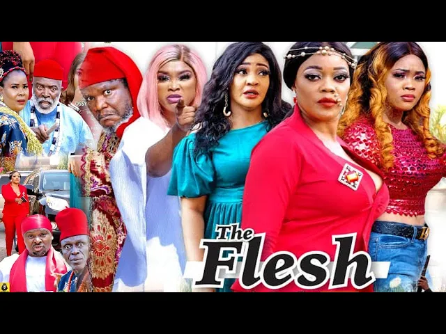 download - THE FLESH SEASON 10 {NEW TRENDING MOVIE} -UGEZU J UGEZU|EVE ESIN|CHIOMA NWAOHA|LATEST NIGERIAN MOVIE