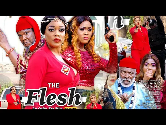 download - THE FLESH SEASON  9 {NEW TRENDING MOVIE} -UGEZU J UGEZU|EVE ESIN|CHIOMA NWAOHA|LATEST NIGERIAN MOVIE