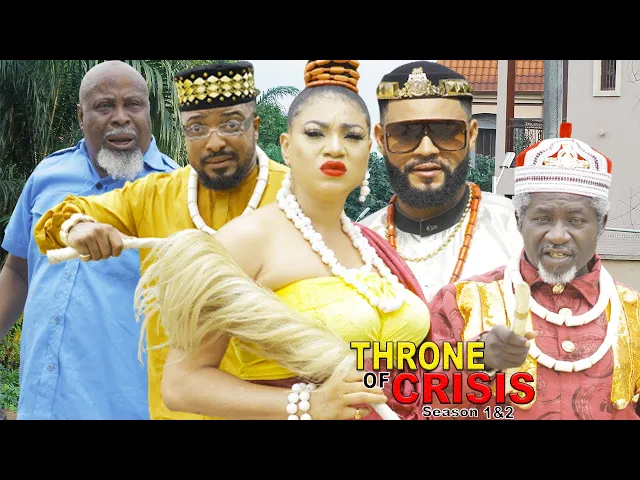 download - THRONE OF CRISIS SEASON  2 {NEW TRENDING MOVIE} - QUEENETH HILBERT|FLASH BOY|LATEST NIGERIAN MOVIE