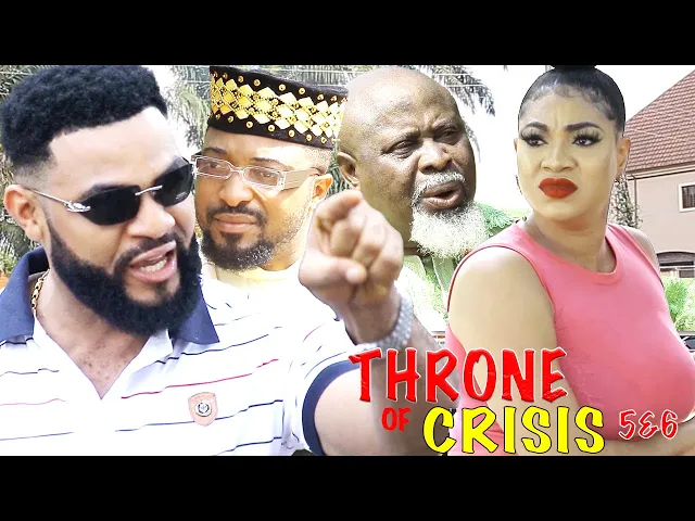 download - THRONE OF CRISIS SEASON  5 {NEW TRENDING MOVIE} - QUEENETH HILBERT|FLASH BOY|LATEST NIGERIAN MOVIE